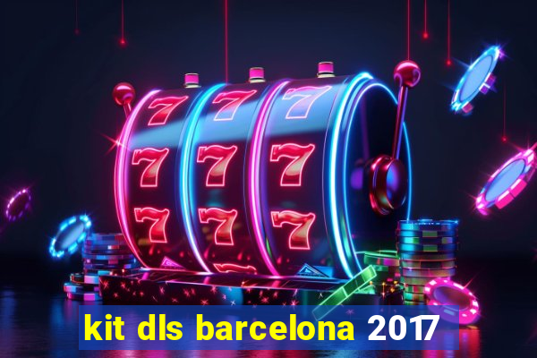 kit dls barcelona 2017